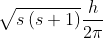 \sqrt{s\left ( s+1 \right )}\frac{h}{2\pi }
